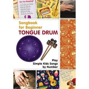 Tongue Drum Songbook for Beginner: Play Simple Kids Songs by Number -- Helen Win